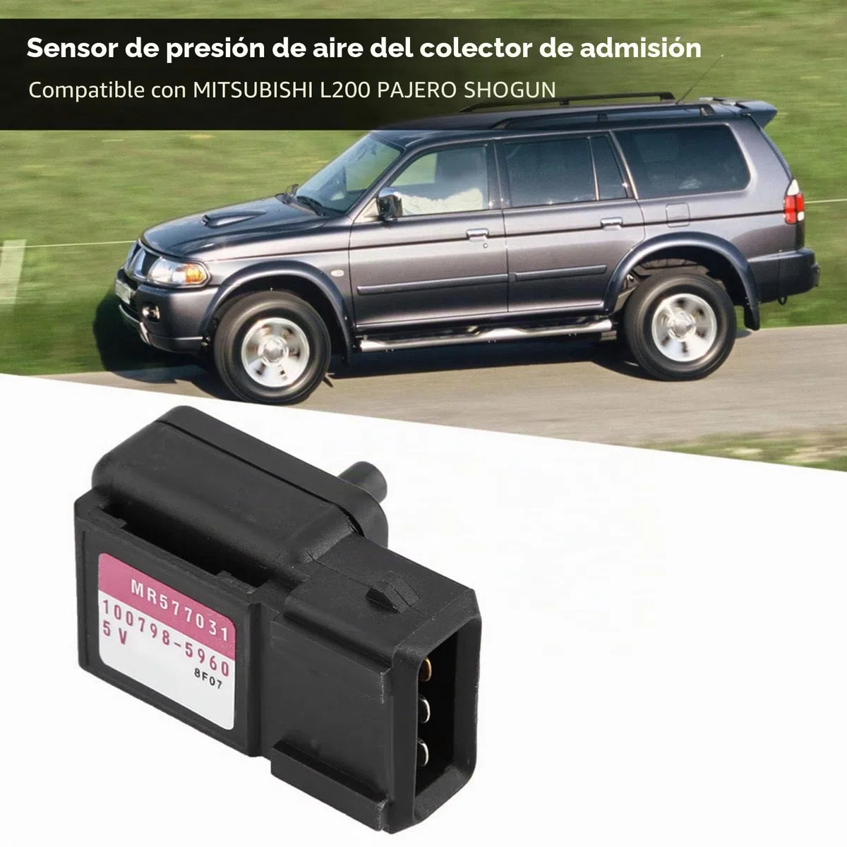 Sensor de Mapa de Presión de Sobrealimentación de Control de Aire MR577031 100798-5960 1007985960 para L200 PAJERO 2,5 TD Colector para PAJERO II